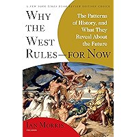 Why the West Rules--for Now: The Patterns of History, and What They Reveal About the Future book cover Why the West Rules--for Now: The Patterns of History, and What They Reveal About the Future book cover