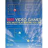 1001 Video Games You Must Play Before You Die
