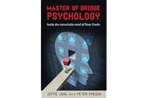 Master of Bridge Psychology: Inside the remarkable mind of Peter Fredin