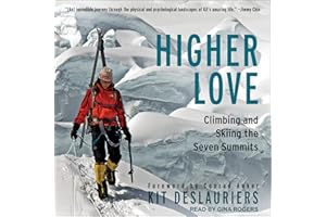 Higher Love: Climbing and Skiing the Seven Summits