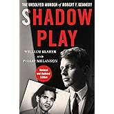 Shadow Play: The Unsolved Murder of Robert F. Kennedy (Revised and Updated Edition)