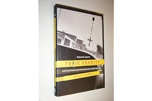Toxic Charity: How Churches and Charities Hurt Those They Help (And How to Reverse It)