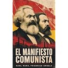 El Manifiesto Comunista: Lucha de clases, cr&iacute;tica del capitalismo industrial y programa del movimiento obrero internacional (Spanish Edition)