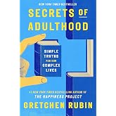Secrets of Adulthood: Simple Truths for Our Complex Lives
