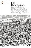 The Making of the English Working Class (Penguin Modern Classics)