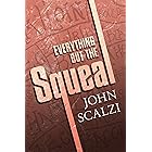 Everything but the Squeal