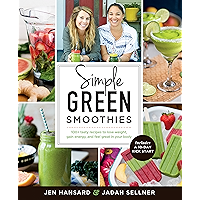 Simple Green Smoothies: 100+ Tasty Recipes to Lose Weight, Gain Energy, and Feel Great in Your Body book cover