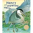 Henry the Impatient Heron (Arbordale Collection)