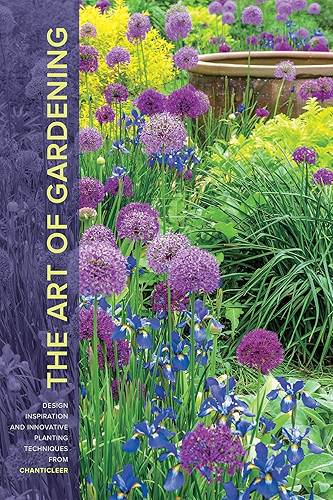 Download The Art of Gardening: Design Inspiration and Innovative Planting Techniques from Chanticleer (English Edition) PDF