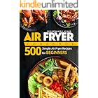 Air Fryer Cookbook: 500 Simple Air Fryer Recipes for Beginners