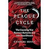 The Plague Cycle: The Unending War Between Humanity and Infectious Disease