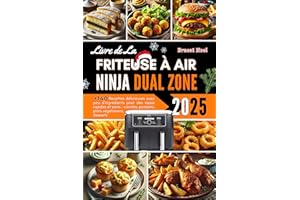 Livre de La Friteuse à Air Ninja Dual Zone: Plus de 140 Recettes délicieuses avec peu d’ingrédients pour des repas rapides et