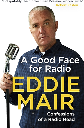 Download A Good Face for Radio: Confessions of a Radio Head (English Edition) PDF