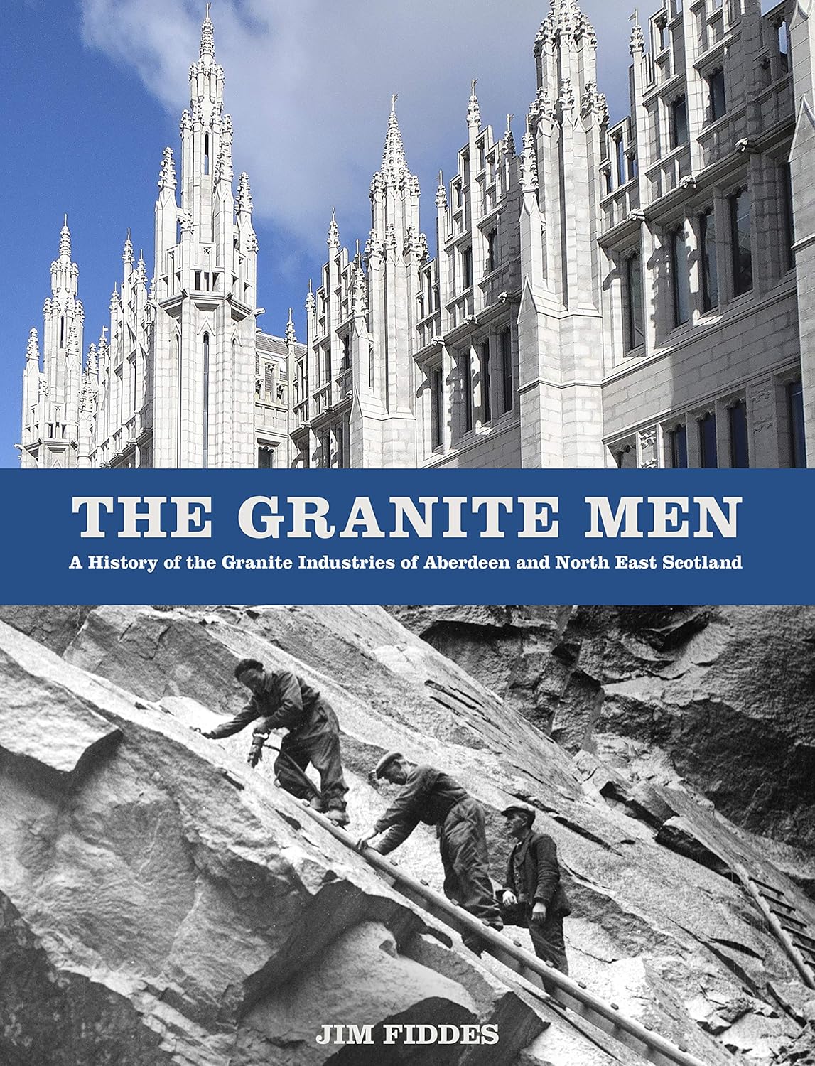 The Granite Men A History Of The Granite Industries Of Aberdeen