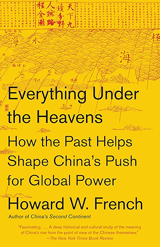 Download Everything Under the Heavens: How the Past Helps Shape China's Push for Global Power (English Edition) PDF