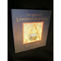 The Secret Language of Symbols: A Visual Key to Symbols Their