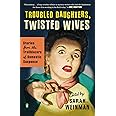 Troubled Daughters, Twisted Wives: Stories from the Trailblazers of Domestic Suspense