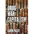Drug War Capitalism