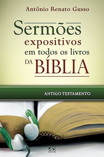 Download Sermões expositivos em todos os livros da Bíblia - Antigo Testamento: Esboços completos que percorrem todo o Antigo Testamento (Portuguese Edition) PDF