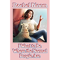 I Want to Be Where the Normal People Are book cover