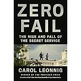 Zero Fail: The Rise and Fall of the Secret Service