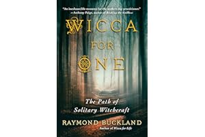 Wicca for One: The Path of Solitary Witchcraft