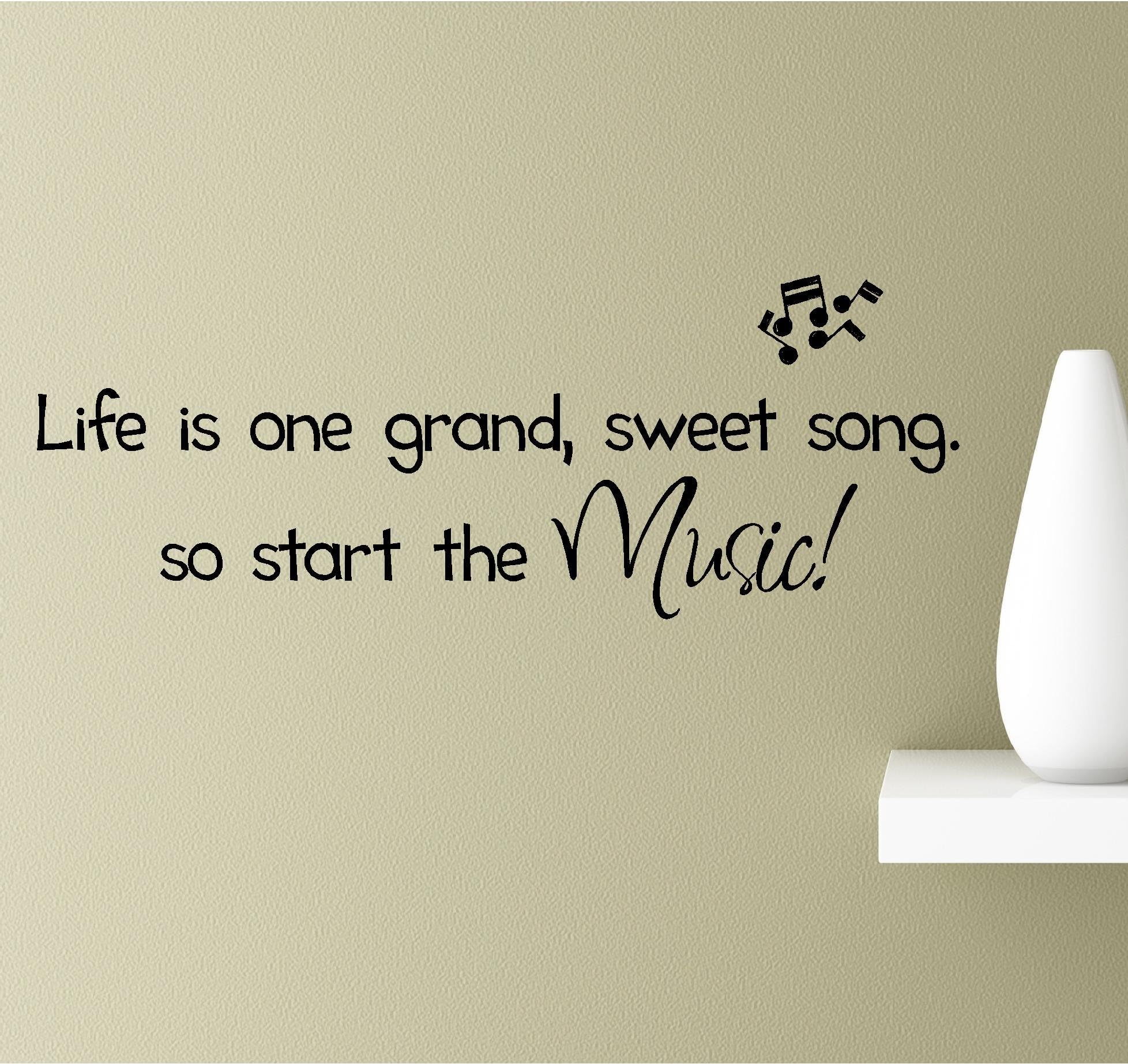 Life is one grand, sweet song. So star the music! Vinyl Wall Art Inspirational Quotes Decal Sticker