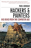 Hackers & Painters: Big Ideas from the Computer Age