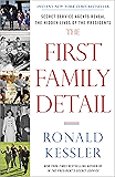 The First Family Detail: Secret Service Agents Reveal the Hidden Lives of the Presidents