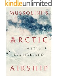 Mussolini's Arctic Airship (Kindle Single)