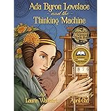 Ada Byron Lovelace & the Thinking Machine