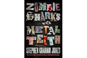 Zombie Sharks with Metal Teeth: Stories
