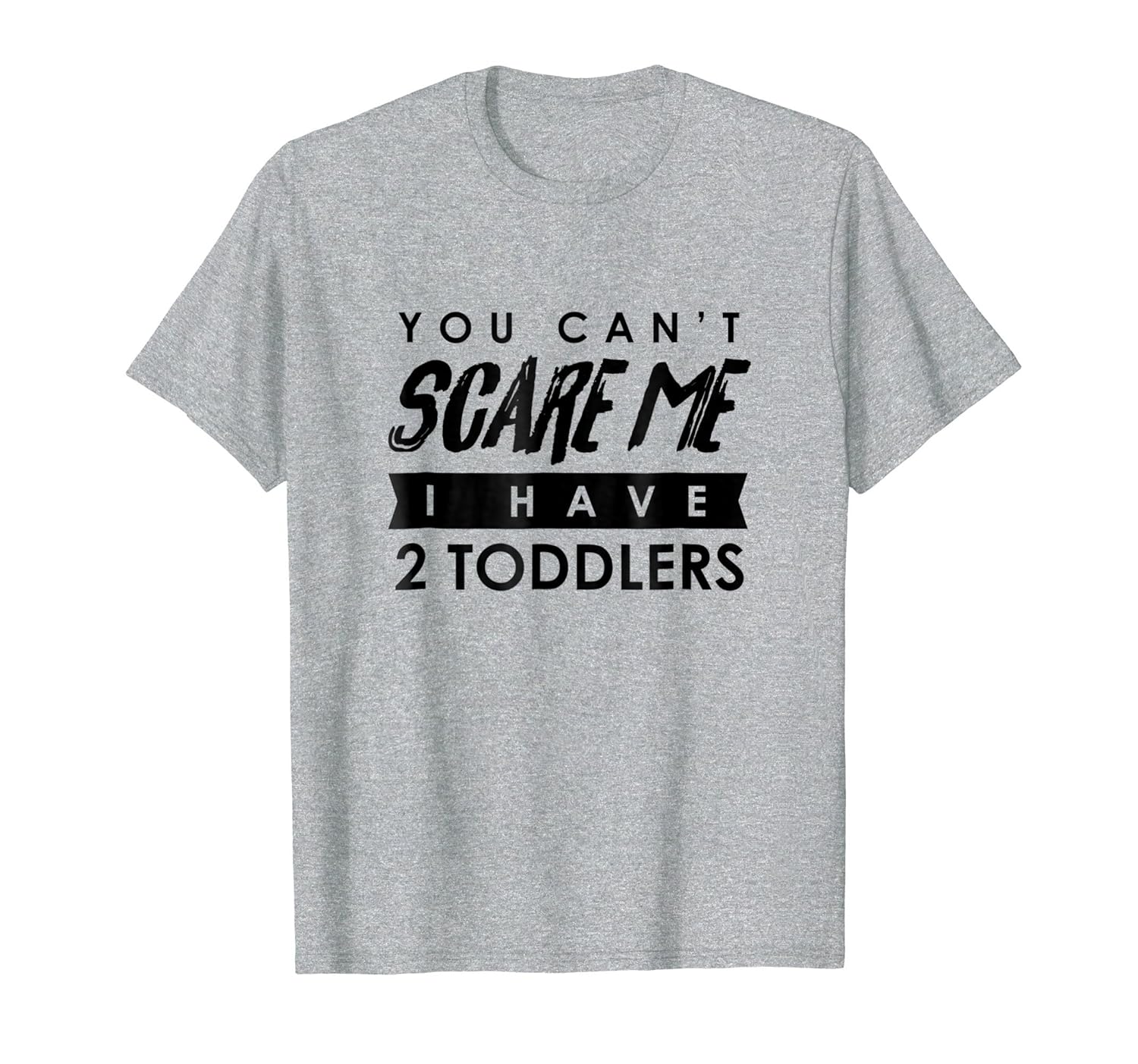 You Can't Scare Me I Have 2 Toddlers Halloween Shirt Gift 2-Rose