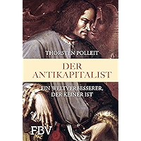 Der Antikapitalist: Ein Weltverbesserer der keiner ist (German Edition) book cover Der Antikapitalist: Ein Weltverbesserer der keiner ist (German Edition) book cover