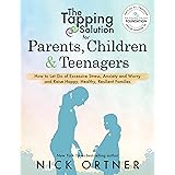 The Tapping Solution for Parents, Children & Teenagers: How to Let Go of Excessive Stress, Anxiety and Worry and Raise Happy,