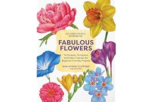 Colored Pencil Workbook: Fabulous Flowers: Techniques, Templates, and Video Tutorials for Beginner-Friendly Projects