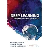 Deep Learning: Engage the World Change the World