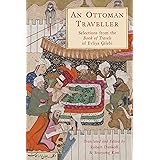 An Ottoman Traveller: Selections from the Book of Travels of Evliya Celebi