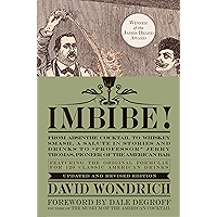 Imbibe! Updated and Revised Edition: From Absinthe Cocktail to Whiskey Smash, a Salute in Stories and Drinks to… book cover Imbibe! Updated and Revised Edition: From Absinthe Cocktail to Whiskey Smash, a Salute in Stories and Drinks to… book cover