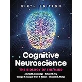 Cognitive Neuroscience: The Biology of the Mind