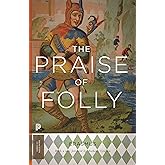 The Praise of Folly: Updated Edition