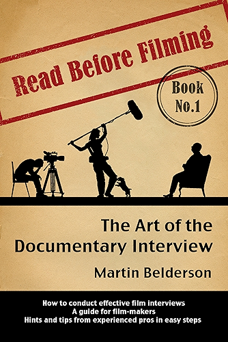 Download The Art of the Documentary Interview: Read Before Filming - Book One (English Edition) PDF