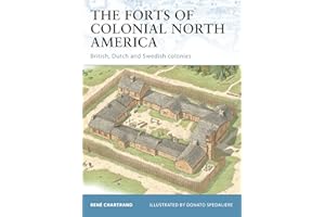 The Forts of Colonial North America: British, Dutch and Swedish colonies