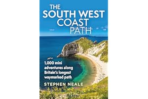 The South West Coast Path: 1,000 Mini Adventures Along Britain's Longest Waymarked Path