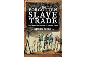The Forgotten Slave Trade: The White European Slaves of Islam