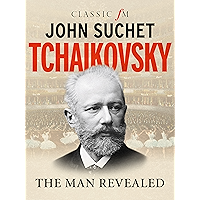 Tchaikovsky: The Man Revealed book cover