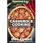 Casserole Cooking: 60 + Casserole Meals, Casseroles For Breakfast, Casserole Cookbook, Casseroles Quick And Easy, Wheat Free 