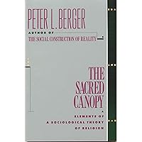 The Sacred Canopy: Elements of a Sociological Theory of Religion