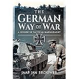 The German Way of War: A Lesson in Tactical Management