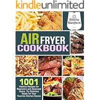 Air Fryer Cookbook: 1001 Healthy Recipes for Beginners and Advanced Users. Try Delicious Meals for Your Favorite Kitchen… book cover